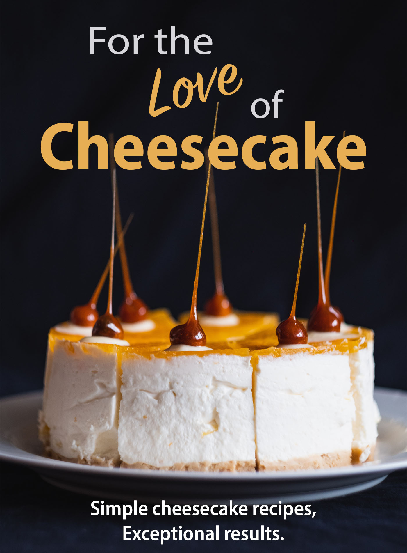 Recipe book title against picture of cheesecake 